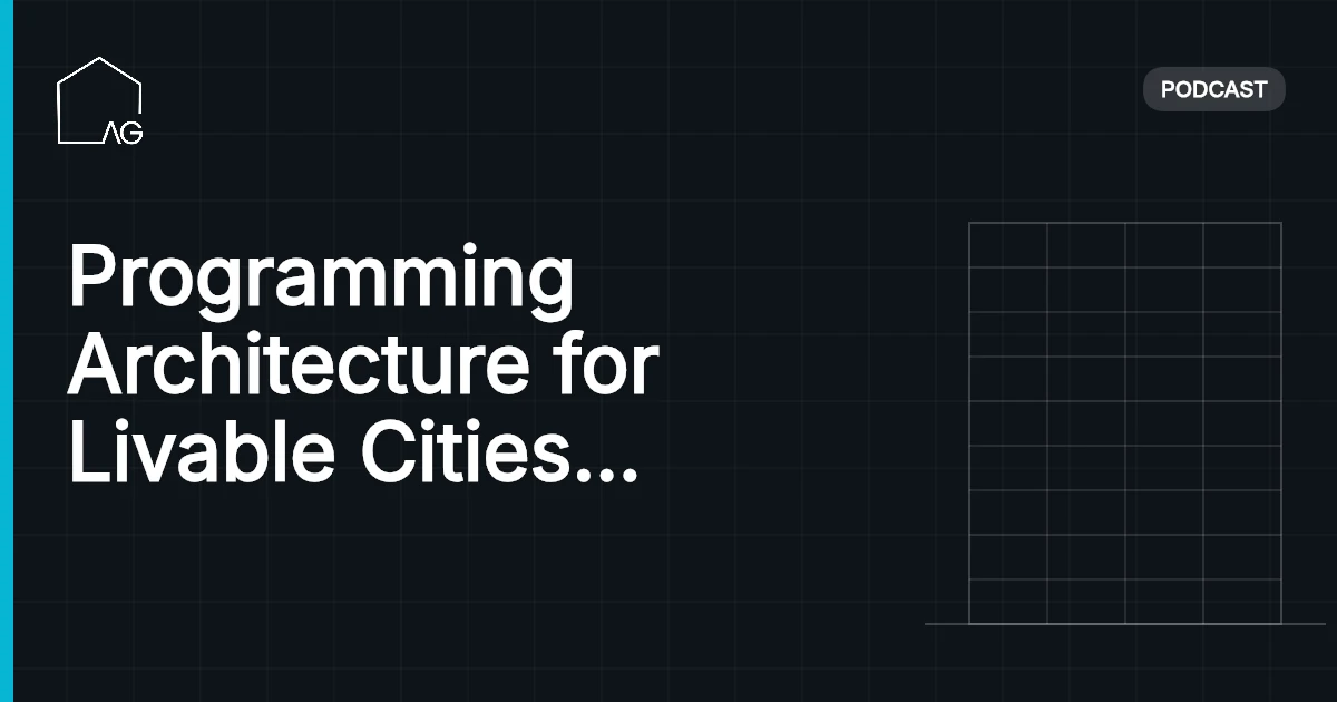 Programming Architecture for Livable Cities & Spaces with Chenthur Raaghav Naagendran | AG 21
