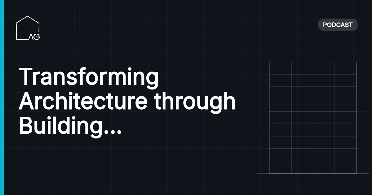 Transforming Architecture through Building Information Modeling with Saurabh Goenka| AG 18