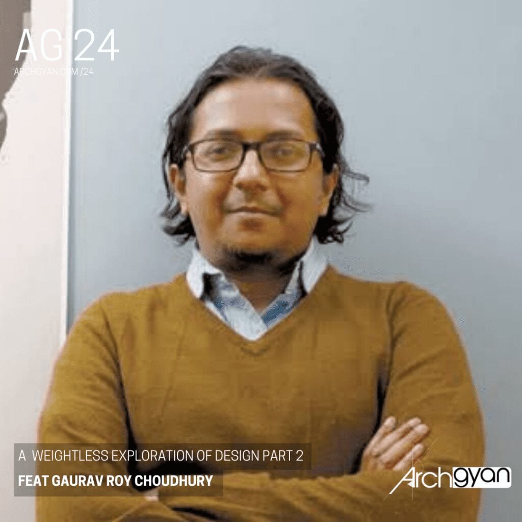A Seamless Exploration of Design with Gaurav Roy Choudhury | AG 24