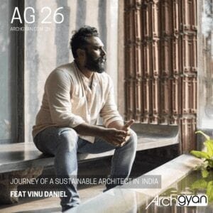 Journey of a Sustainable Architect in India wit Vinu Daniel | AG 26