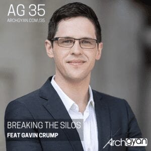 Breaking the Silos with Gavin Crump | AG 35
