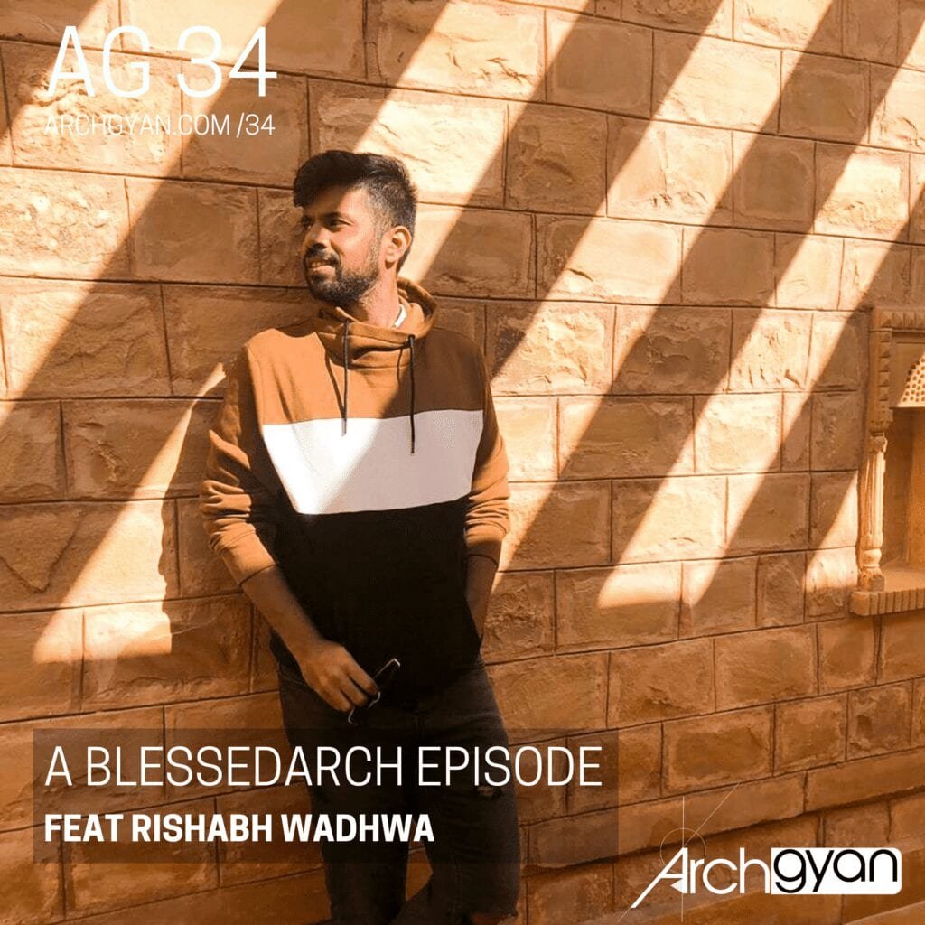 A Blessedarch Episode with Rishabh Wadhwa