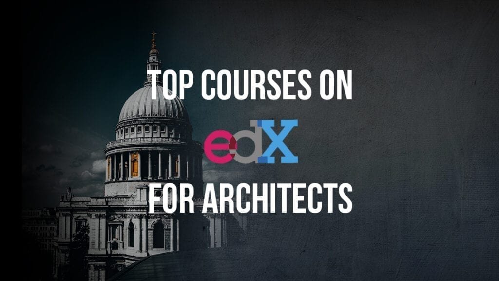 Top COurses on Edx for Architects