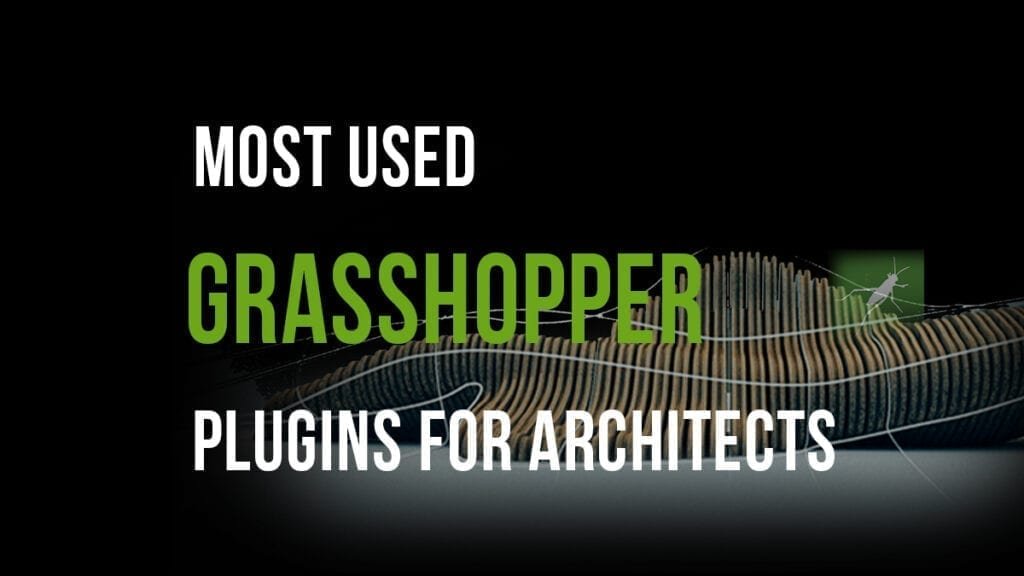 Most Used Grasshopper Plugins for Architects| Archgyan