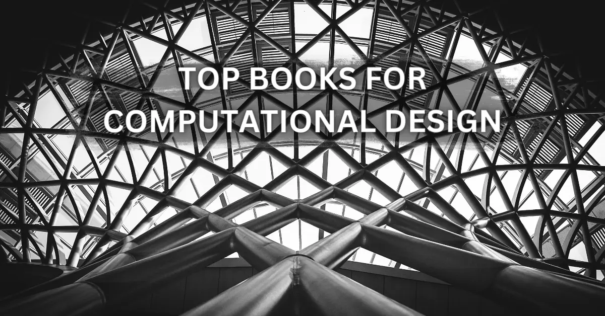 Must-Read Books for Computational Design Enthusiasts in 2023