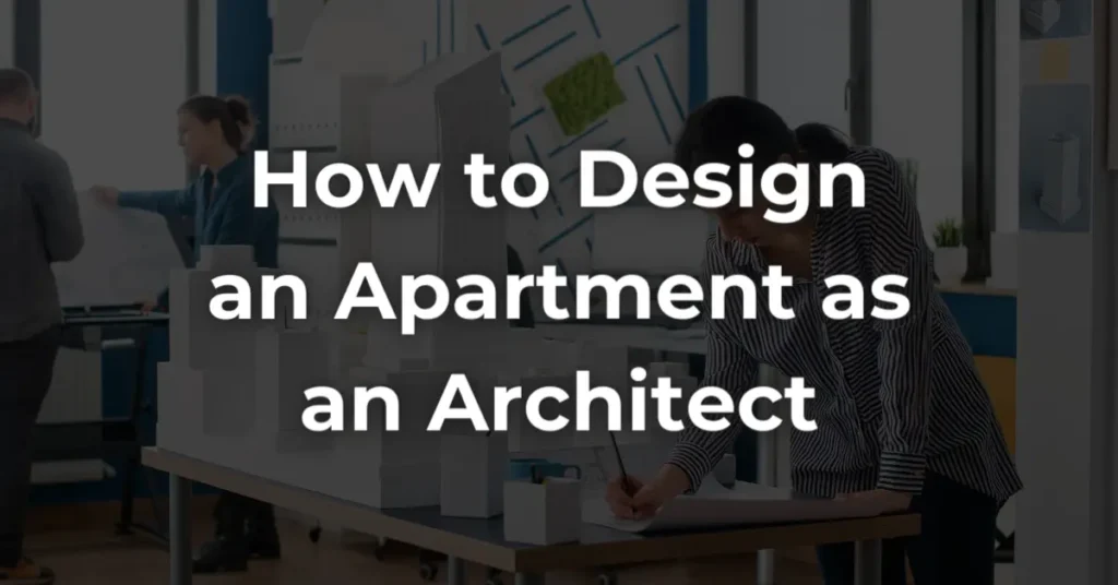 How to Design an Apartment as an Architect